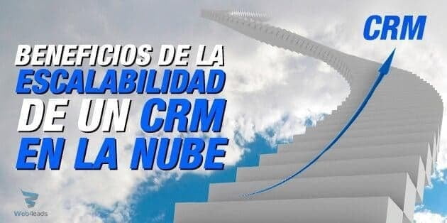 ¿Cuáles son los beneficios de la escalabilidad de un CRM en la nube?